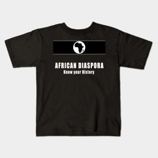 African diaspora – know your history Kids T-Shirt